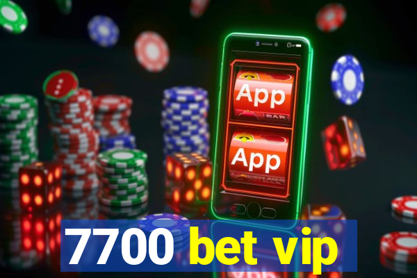 7700 bet vip